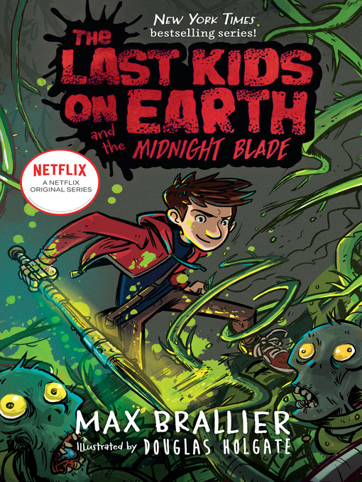 Title details for The Last Kids on Earth and the Midnight Blade by Max Brallier - Wait list